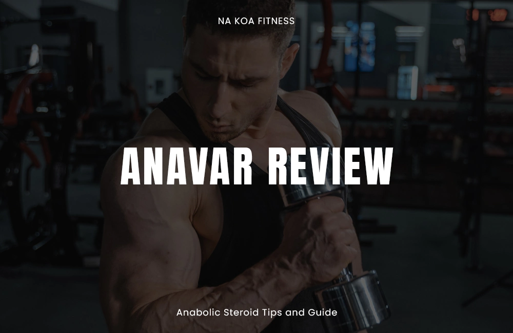 Anavar Review: What Is It, How It Works, Benefits, Uses, and Disadvantages