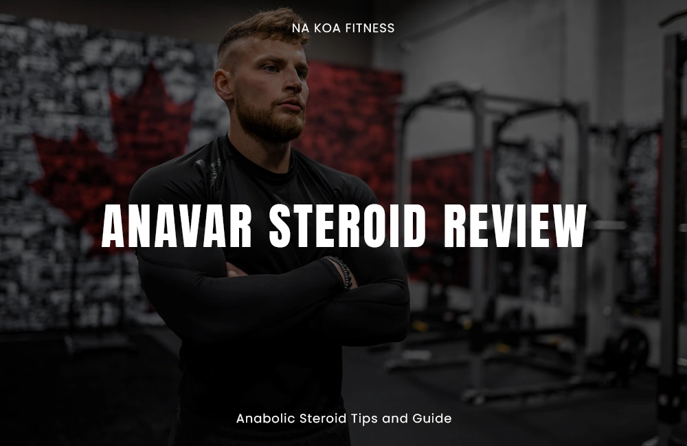 Anavar Steroid Review: Best Anabolic Steroid for Men