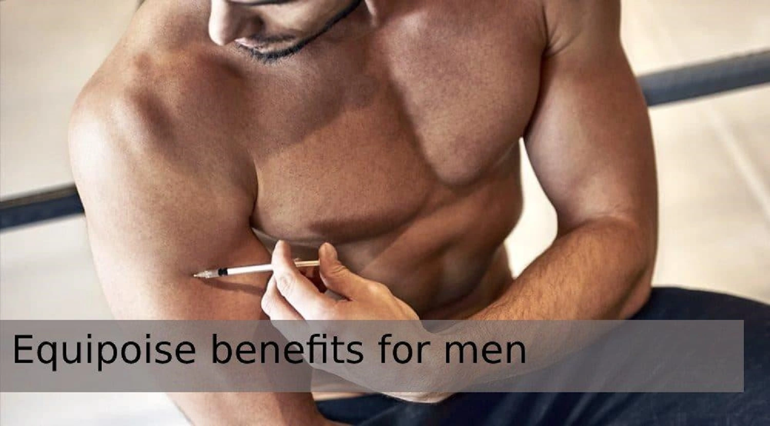 Equipoise benefits for men